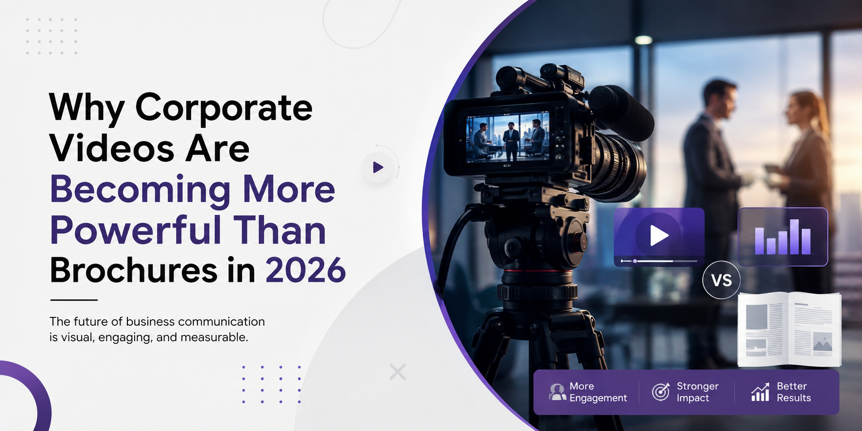 Why Corporate Videos Are Becoming More Powerful Than Brochures in 2026